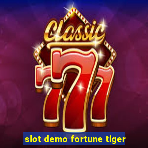 slot demo fortune tiger