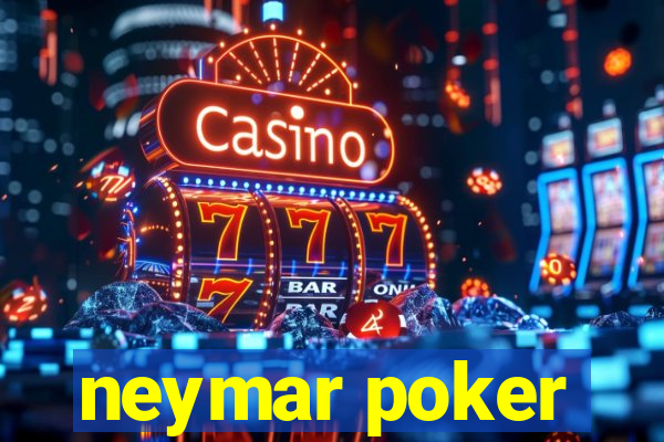 neymar poker