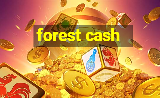 forest cash