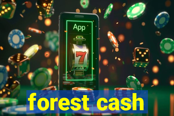 forest cash