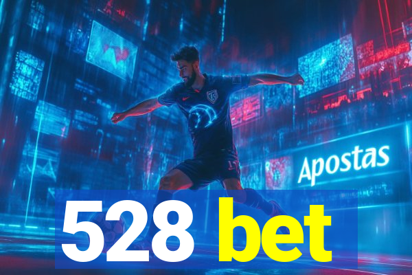 528 bet