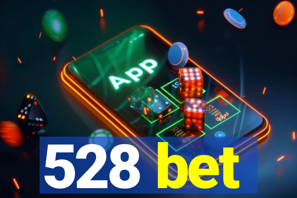 528 bet