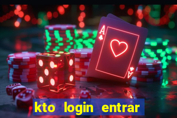 kto login entrar na minha conta