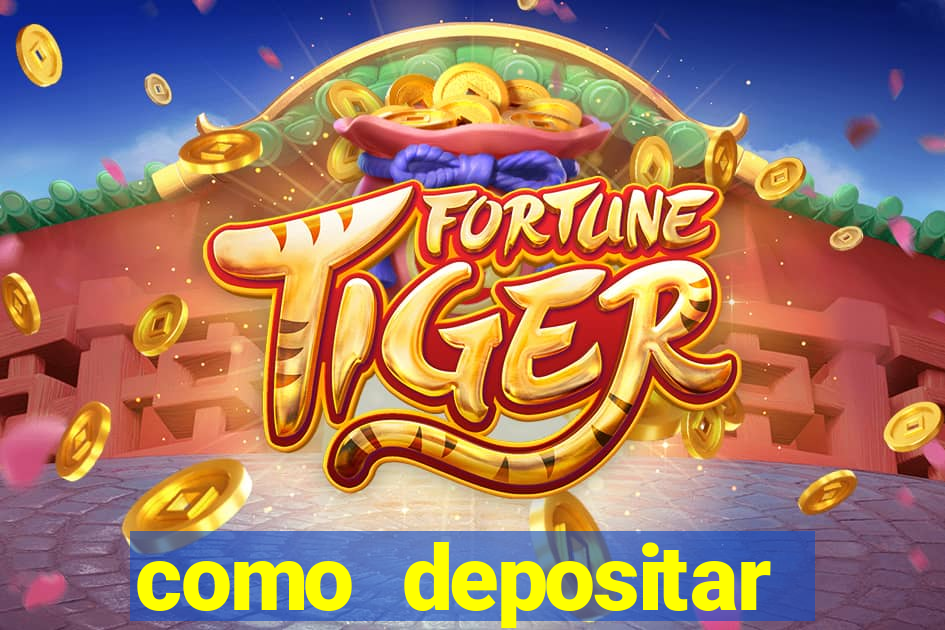 como depositar dinheiro no jogo do tigre