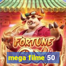 mega filme 50