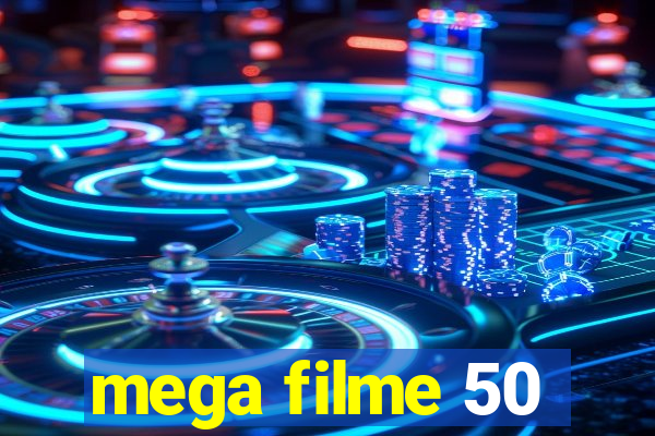 mega filme 50