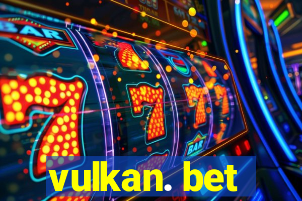 vulkan. bet