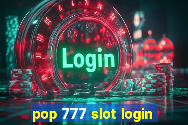 pop 777 slot login