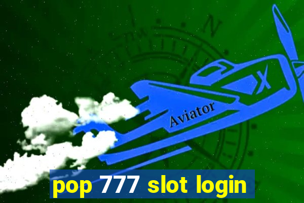 pop 777 slot login