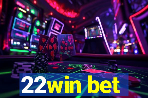 22win bet