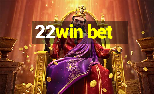 22win bet