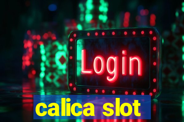 calica slot