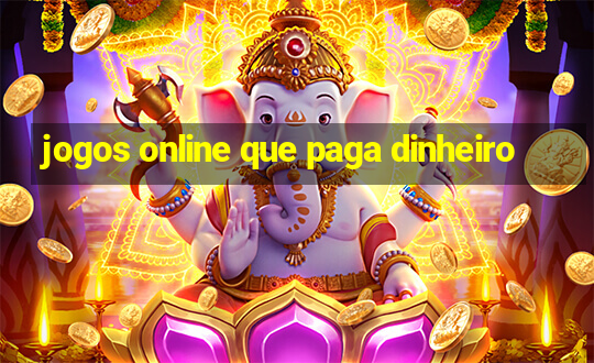 jogos online que paga dinheiro