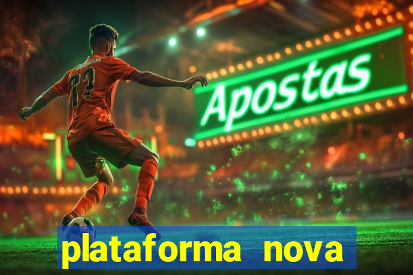 plataforma nova pagando bet