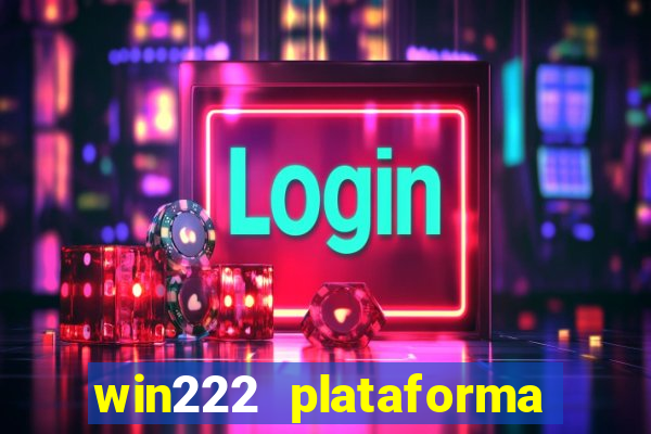 win222 plataforma de jogos