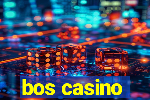 bos casino