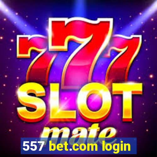 557 bet.com login