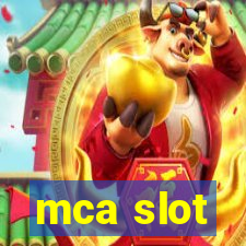 mca slot