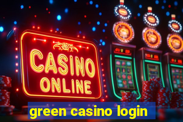 green casino login