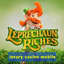 luxury casino mobile