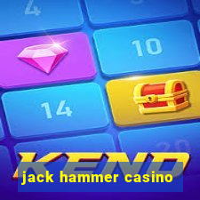 jack hammer casino