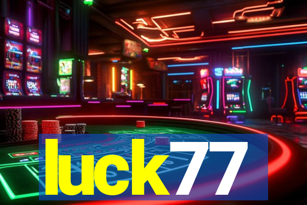 luck77