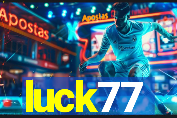 luck77