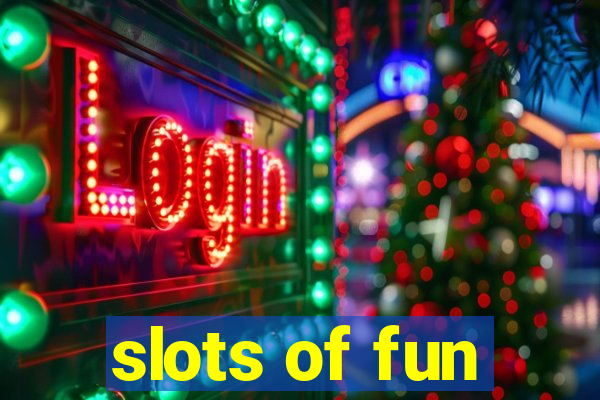 slots of fun