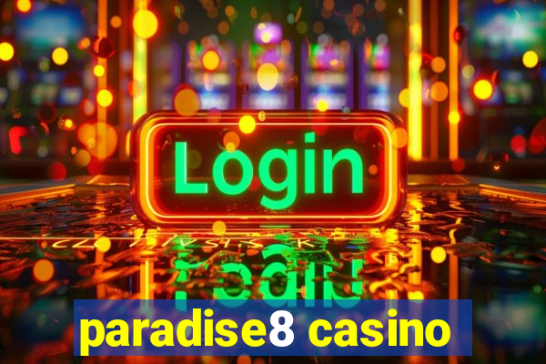 paradise8 casino