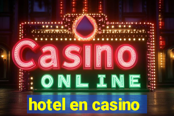 hotel en casino