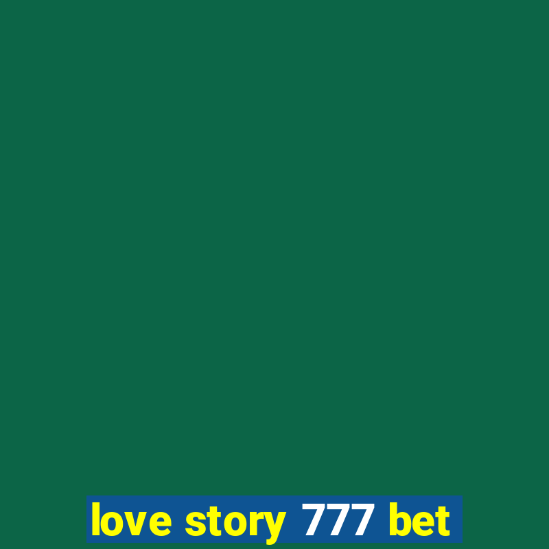 love story 777 bet