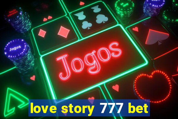 love story 777 bet