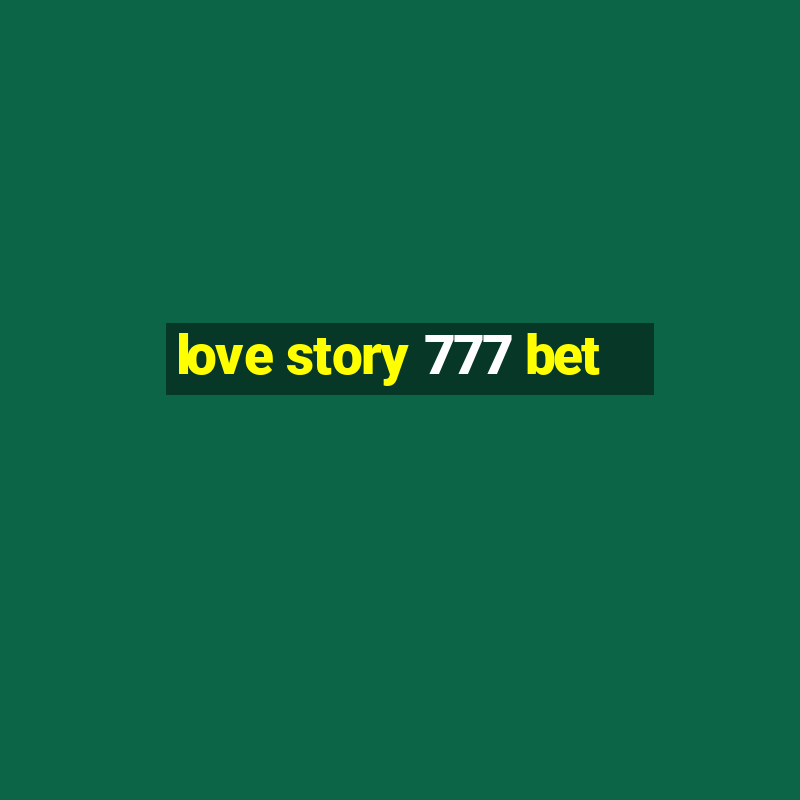 love story 777 bet