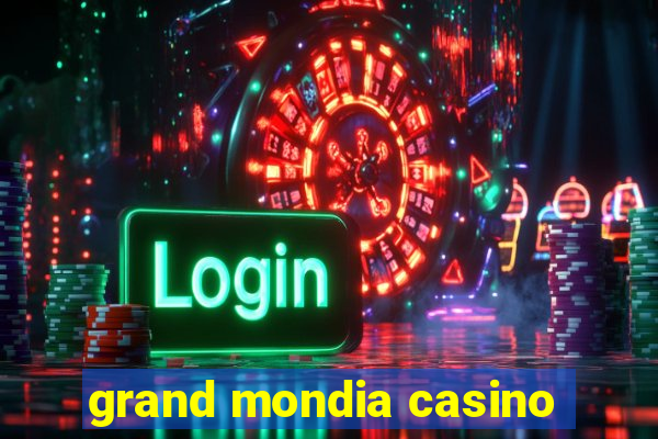 grand mondia casino