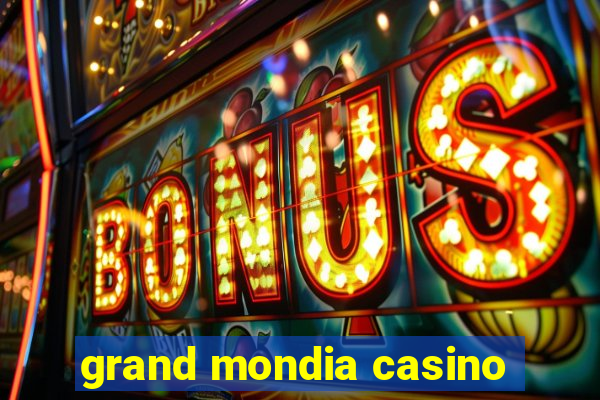 grand mondia casino