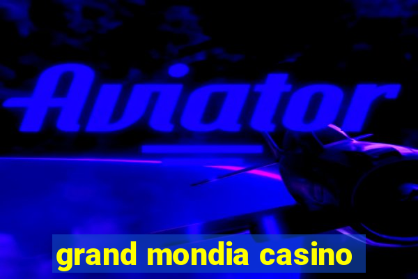 grand mondia casino