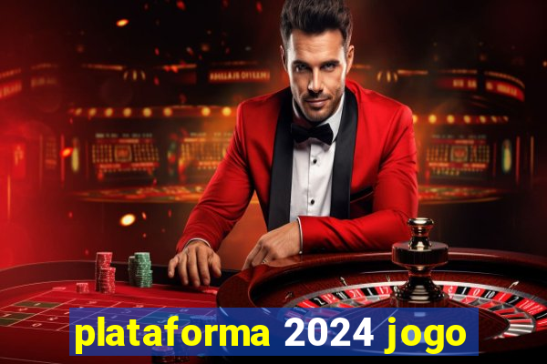 plataforma 2024 jogo