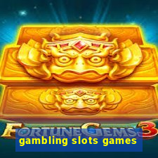 gambling slots games