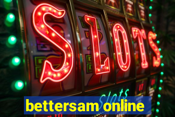 bettersam online