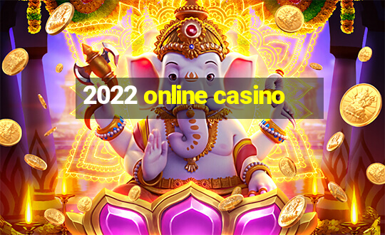 2022 online casino