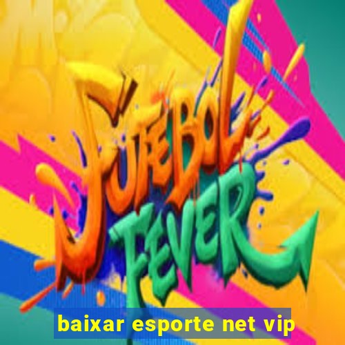 baixar esporte net vip