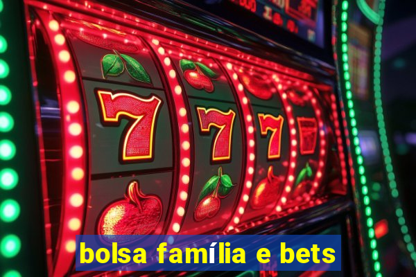 bolsa família e bets