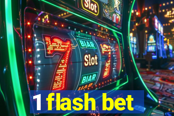 1 flash bet