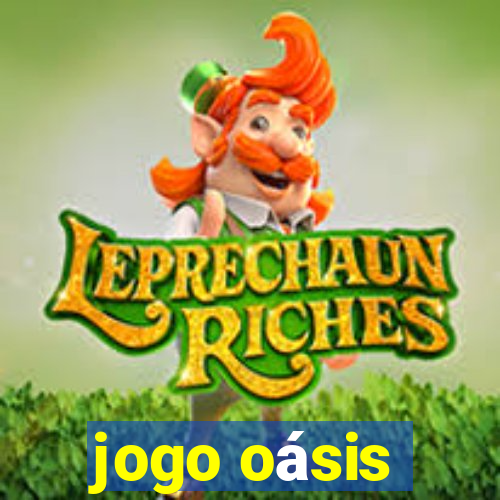 jogo oásis