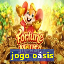 jogo oásis