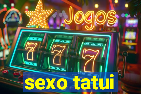 sexo tatui