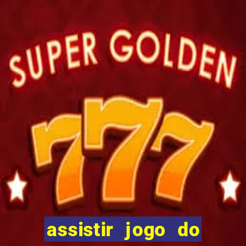 assistir jogo do flamengo globo play