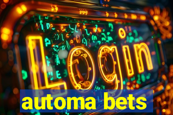 automa bets