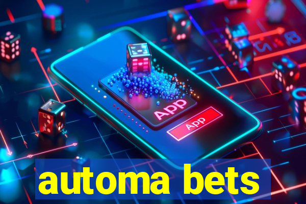 automa bets