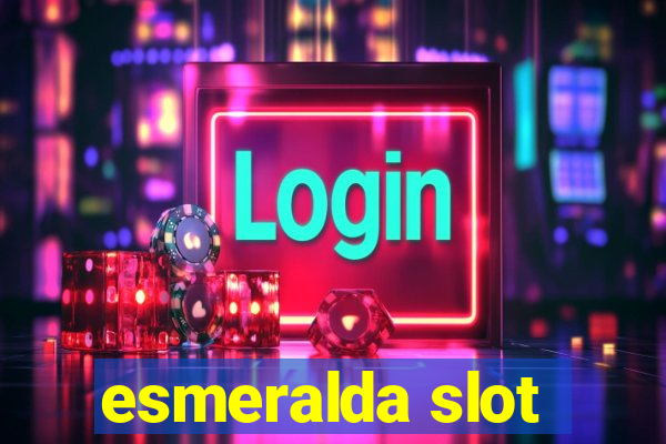 esmeralda slot